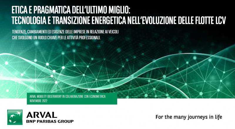 Nuova indagine Arval: “Etica e pragmatica dell’ultimo miglio: tecnologia e transizione energetica nell’evoluzione delle flotte LCV”