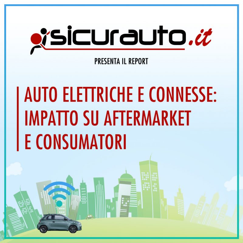 Report “Auto elettriche e connesse: impatto su aftermarket e consumatori”