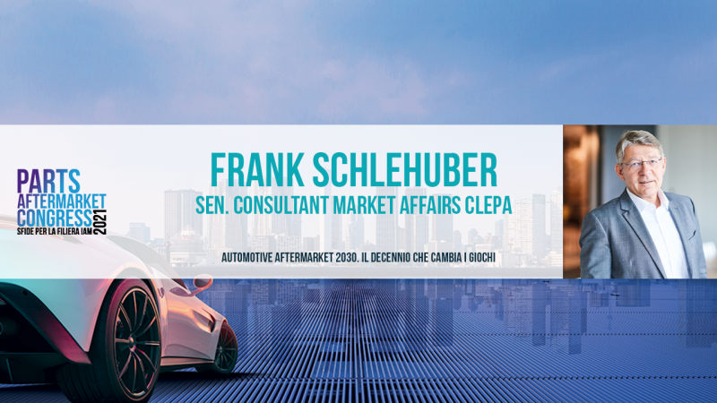 Automotive Aftermarket 2030. Il decennio che cambia i giochi. Rivedi l’intervento di Frank Schlehuber di Clepa